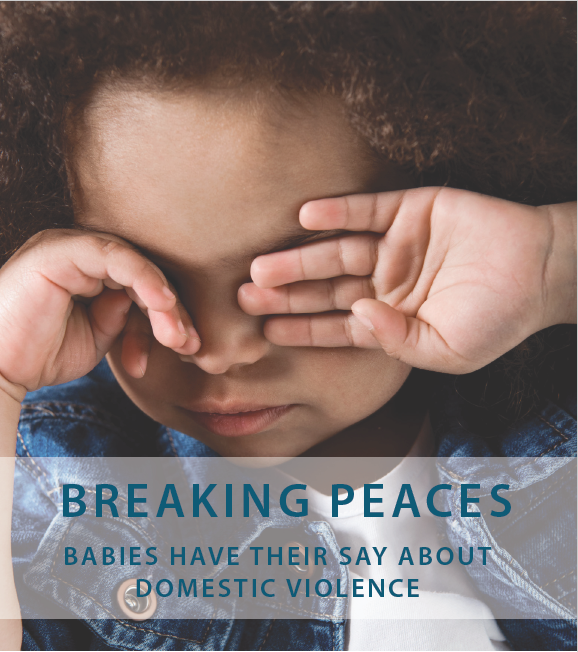 Breaking Peaces: Babies Have Their Say About Domestic Violence (Digital Download)